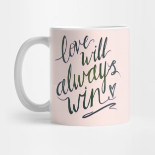 Love Will Always Win Mug